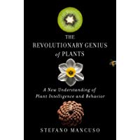 Revolutionary Genius Of Plants: A New Understanding of Plant Intelligence and Behavior